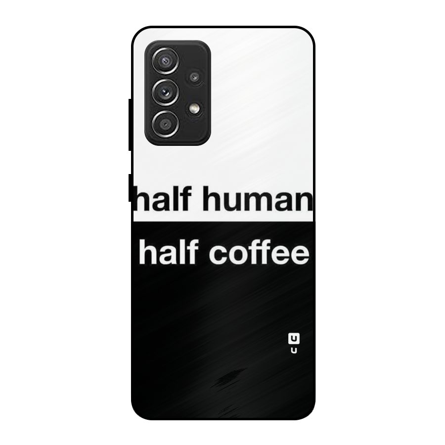 Half Human Half Coffee Metal Back Case for Galaxy A52s 5G