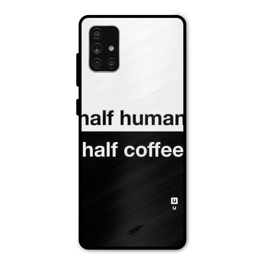 Half Human Half Coffee Metal Back Case for Galaxy A71