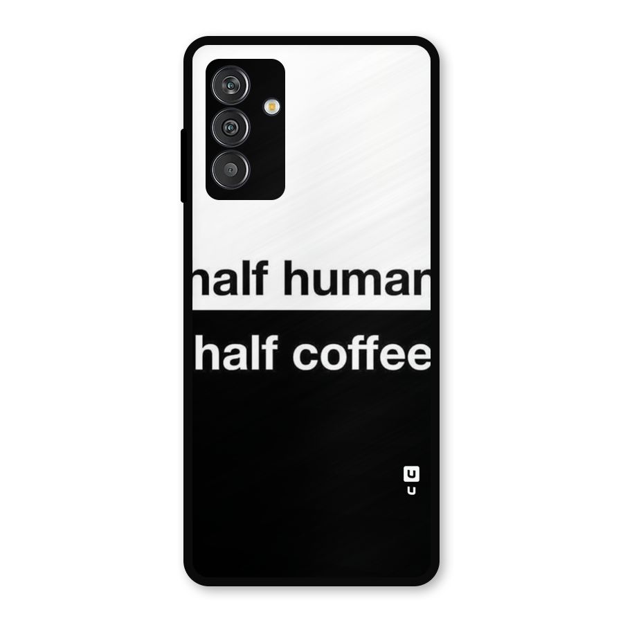Half Human Half Coffee Metal Back Case for Galaxy F13