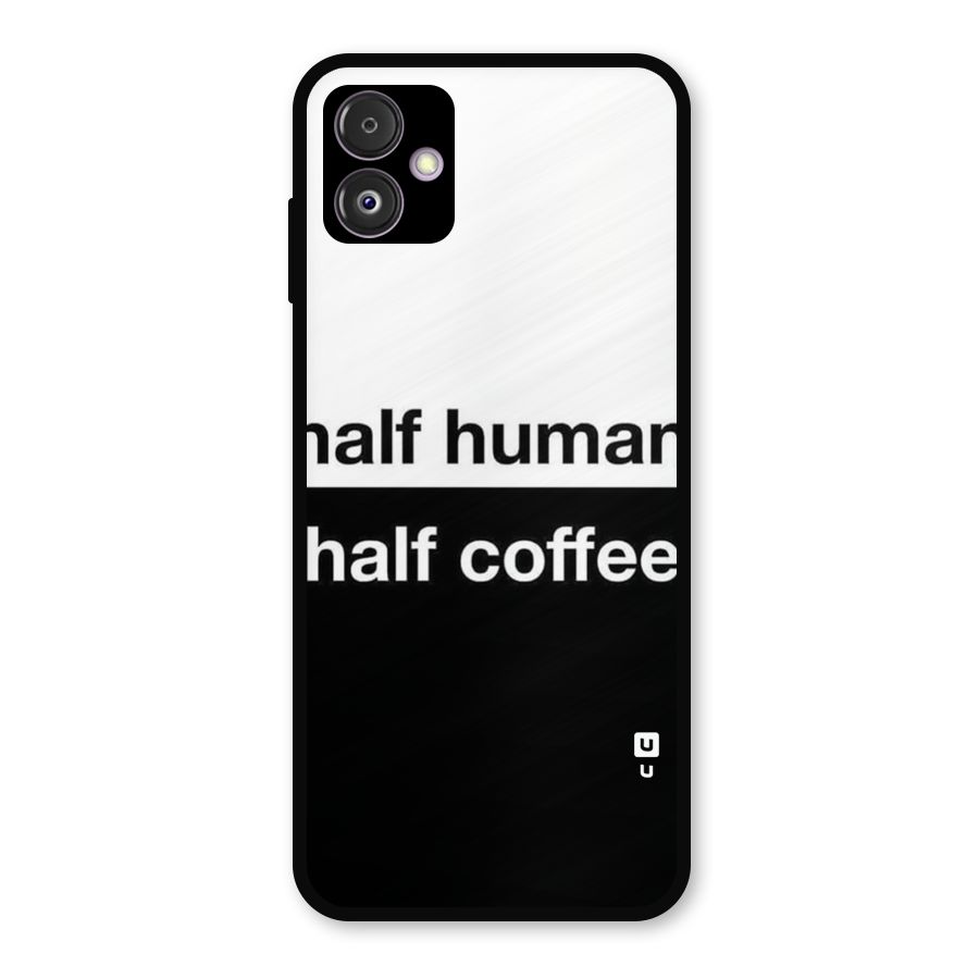Half Human Half Coffee Metal Back Case for Galaxy F14