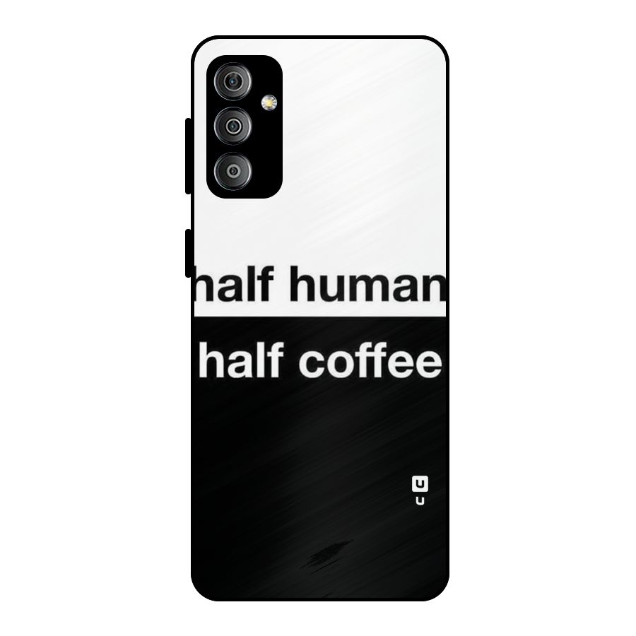 Half Human Half Coffee Metal Back Case for Galaxy F23