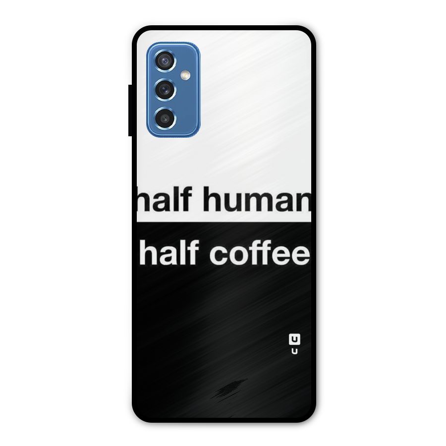 Half Human Half Coffee Metal Back Case for Galaxy M52 5G
