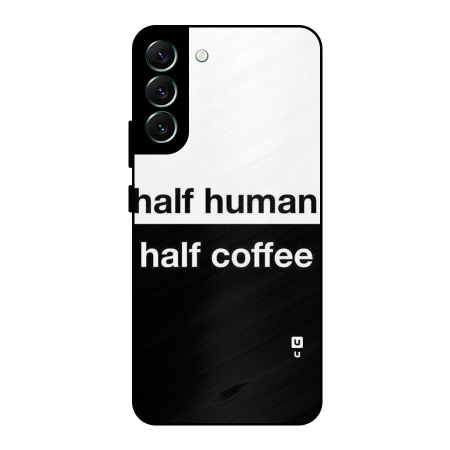 Half Human Half Coffee Metal Back Case for Galaxy S22 Plus 5G