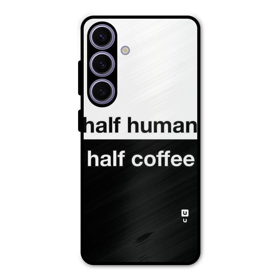 Half Human Half Coffee Metal Back Case for Galaxy S24