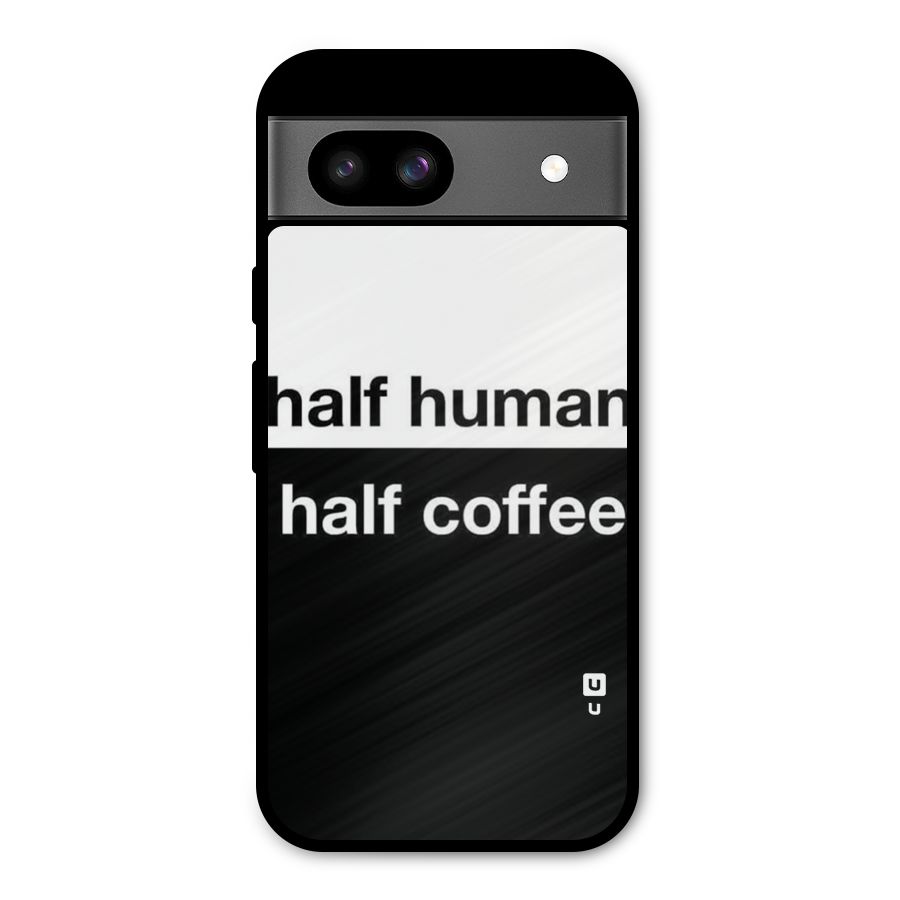 Half Human Half Coffee Metal Back Case for Google Pixel 8a