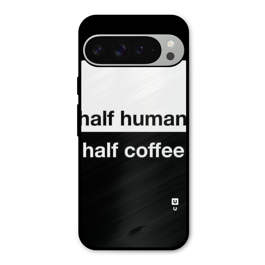 Half Human Half Coffee Metal Back Case for Google Pixel 9 Pro XL