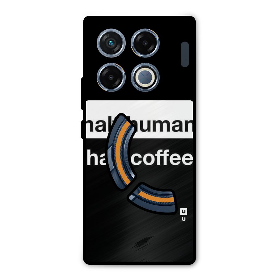 Half Human Half Coffee Metal Back Case for Infinix GT 20 Pro