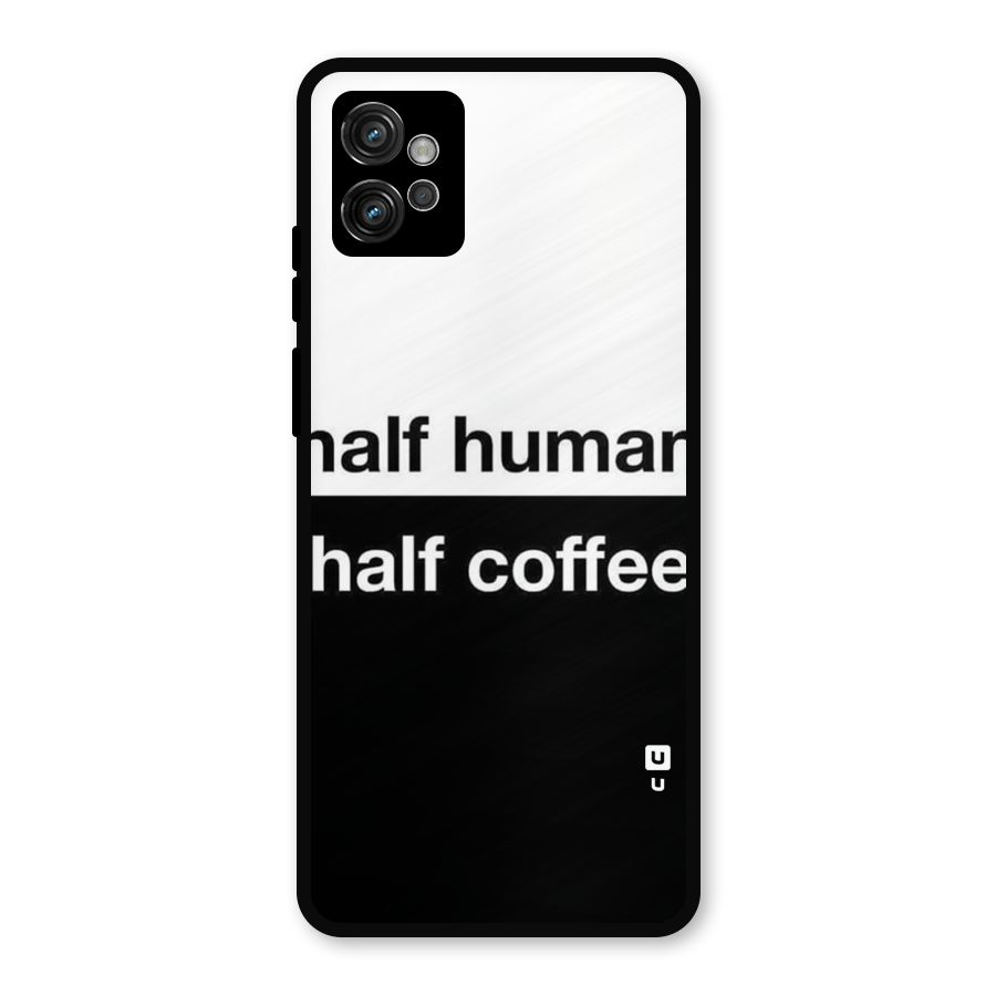 Half Human Half Coffee Metal Back Case for Moto G32
