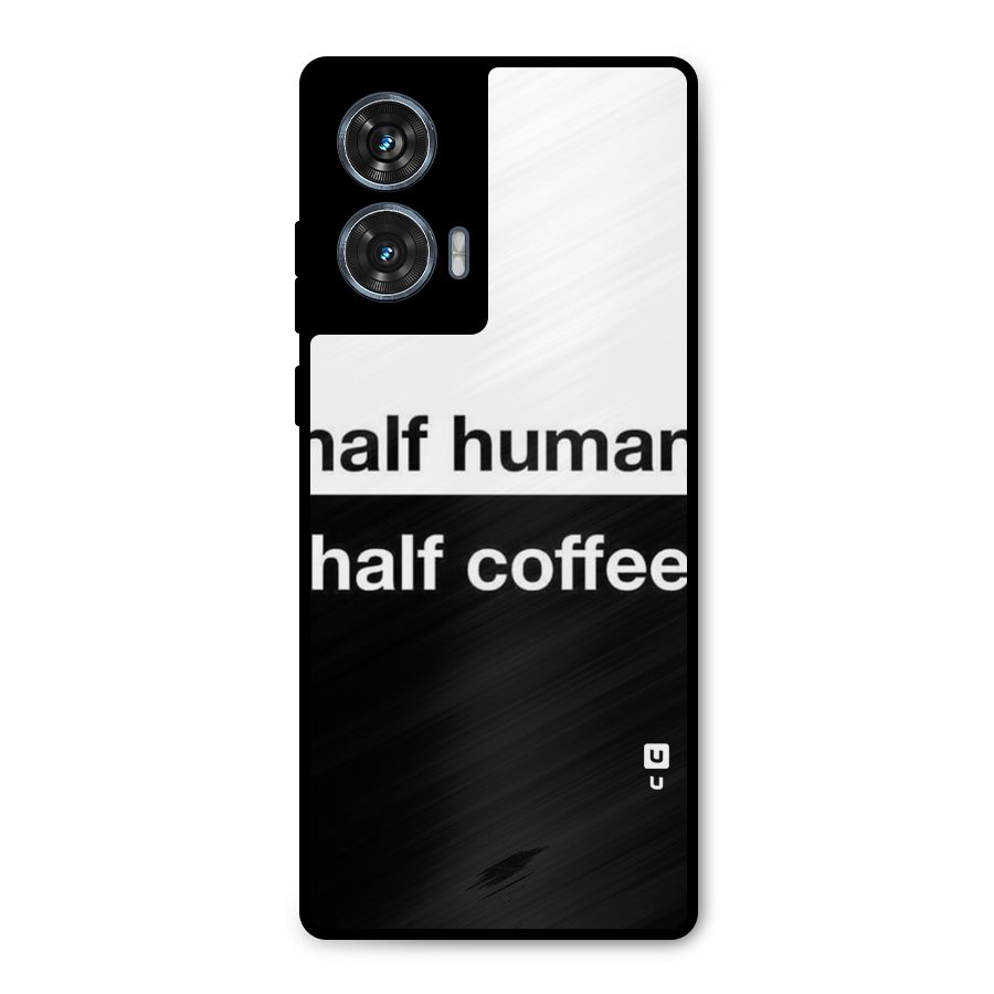 Half Human Half Coffee Metal Back Case for Motorola Edge 50 Fusion