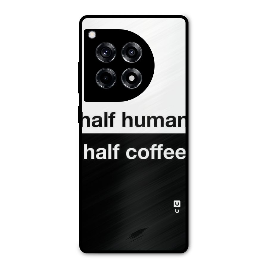 Half Human Half Coffee Metal Back Case for OnePlus 12R