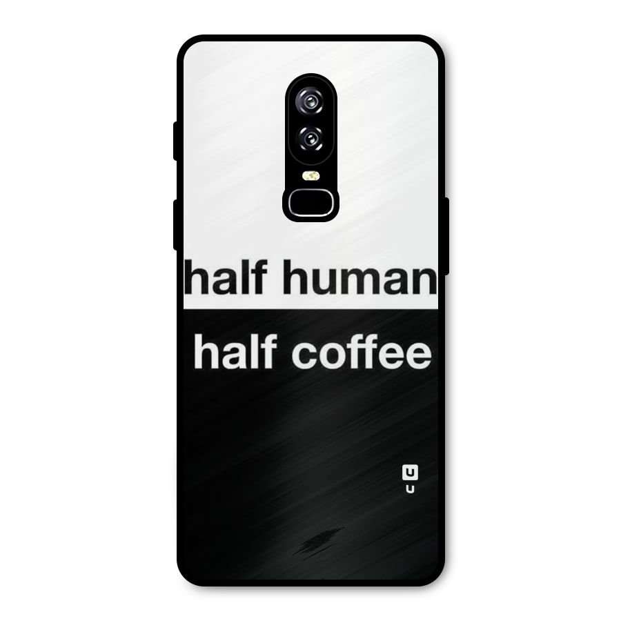 Half Human Half Coffee Metal Back Case for OnePlus 6
