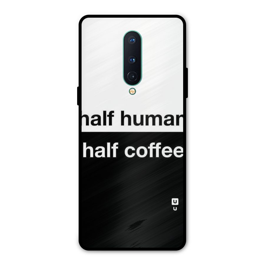 Half Human Half Coffee Metal Back Case for OnePlus 8