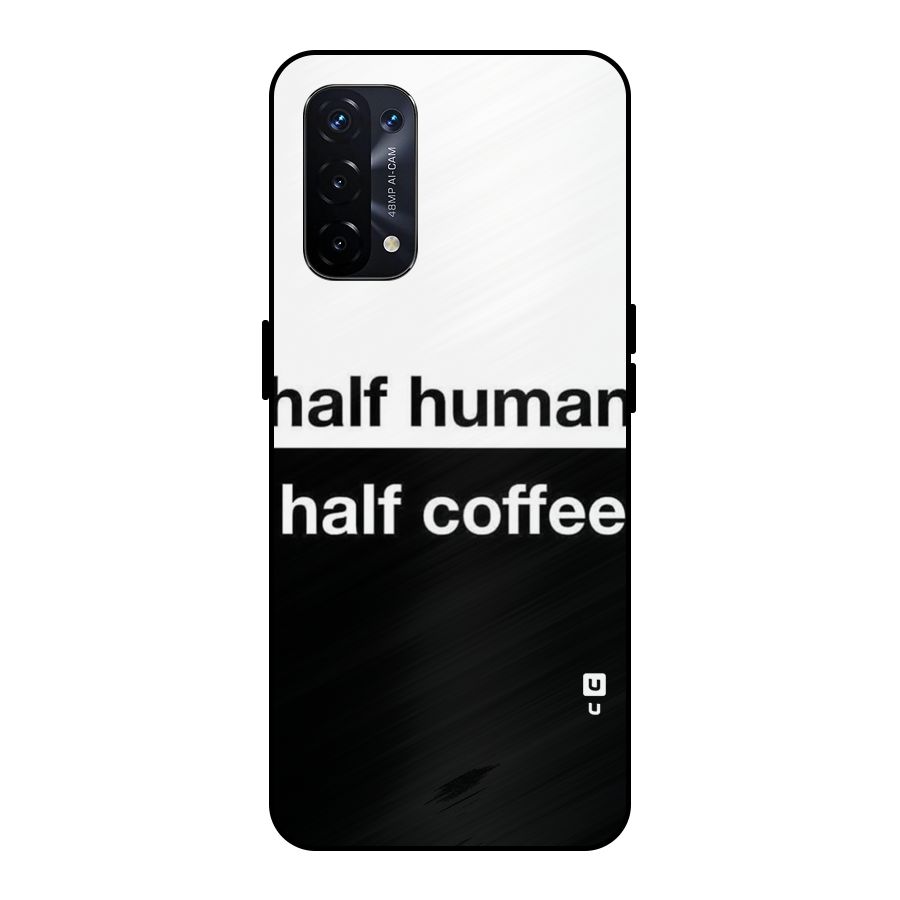 Half Human Half Coffee Metal Back Case for Oppo A74 5G