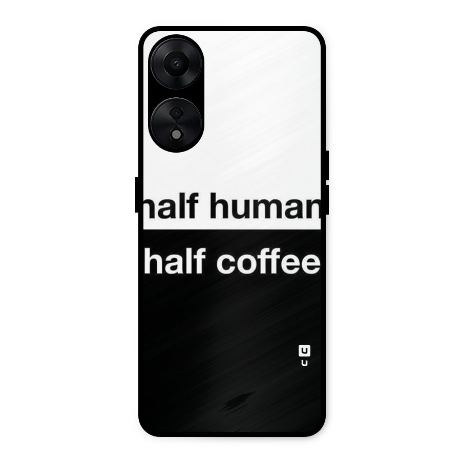 Half Human Half Coffee Metal Back Case for Oppo A78 5G