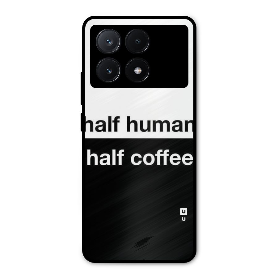 Half Human Half Coffee Metal Back Case for Poco X6 Pro