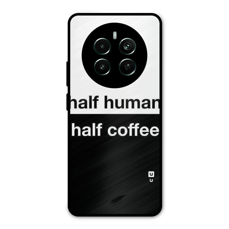 Half Human Half Coffee Metal Back Case for Realme Narzo 70 Pro