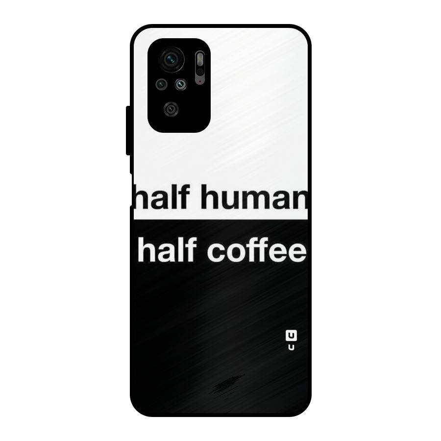 Half Human Half Coffee Metal Back Case for Redmi Note 10S