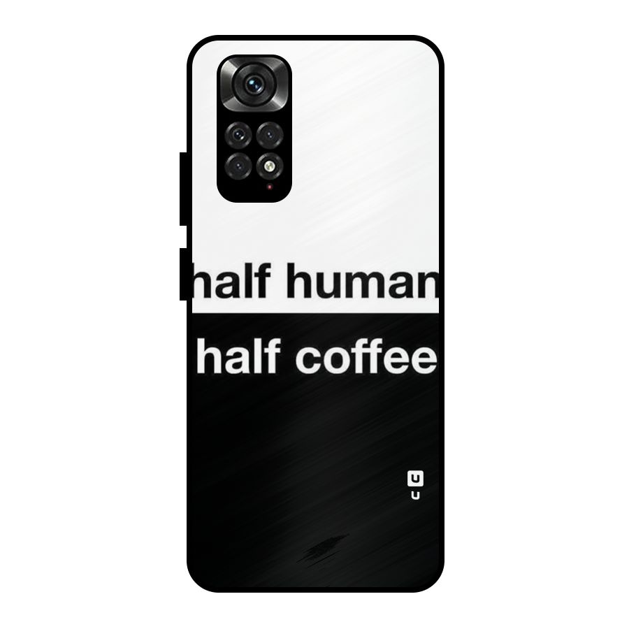 Half Human Half Coffee Metal Back Case for Redmi Note 11 Pro