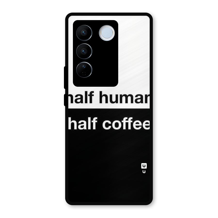 Half Human Half Coffee Metal Back Case for Vivo V27