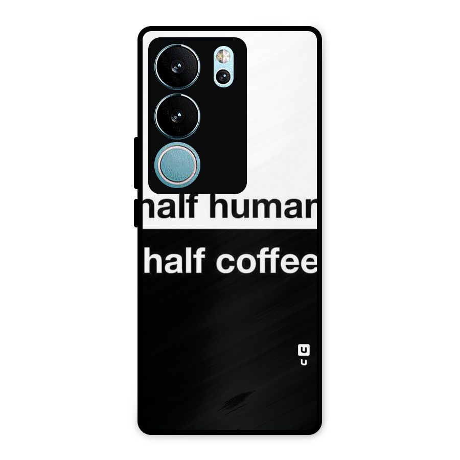 Half Human Half Coffee Metal Back Case for Vivo V29 Pro
