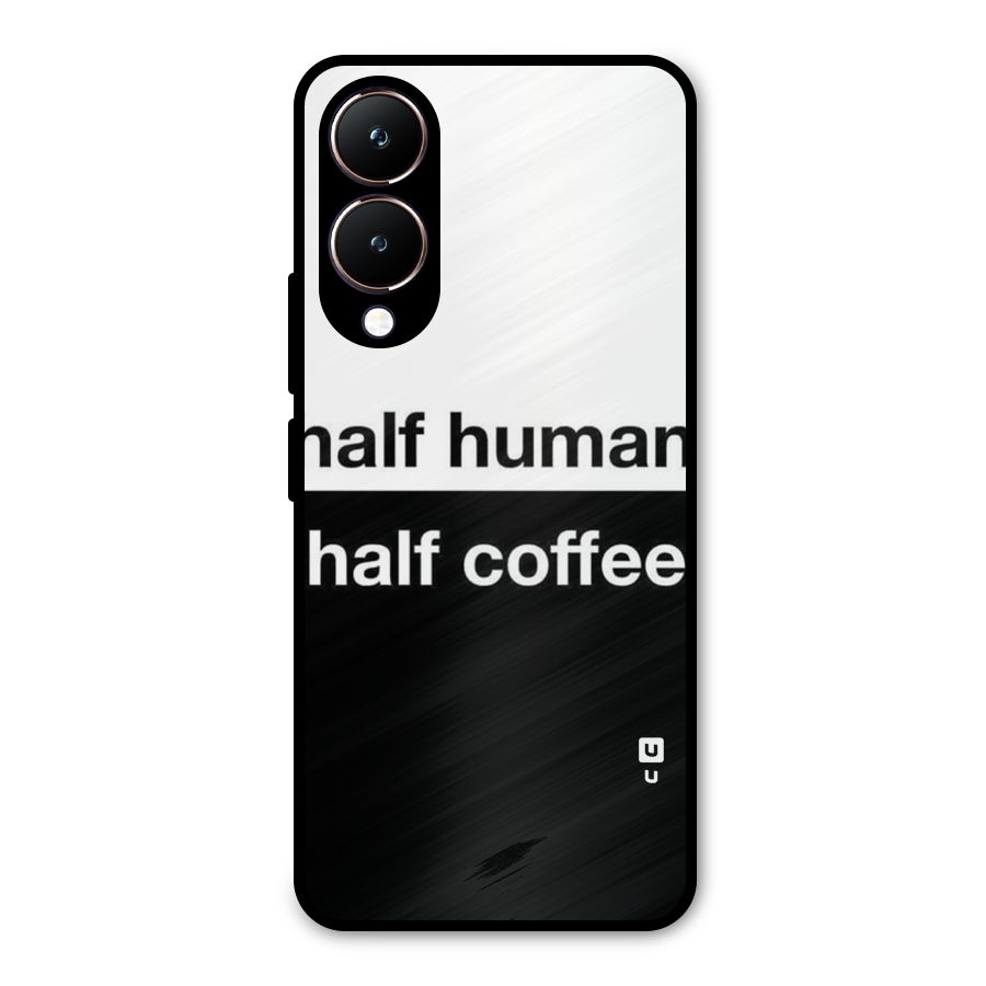 Half Human Half Coffee Metal Back Case for Vivo Y28