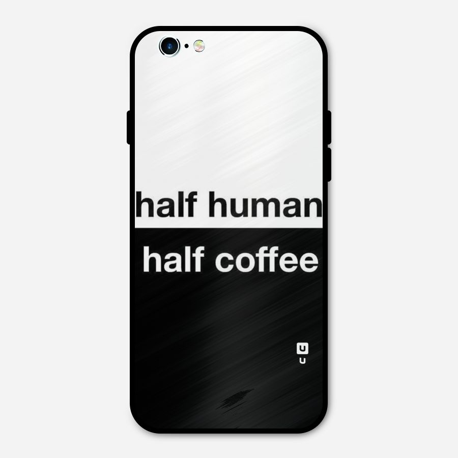 Half Human Half Coffee Metal Back Case for iPhone 6 6s