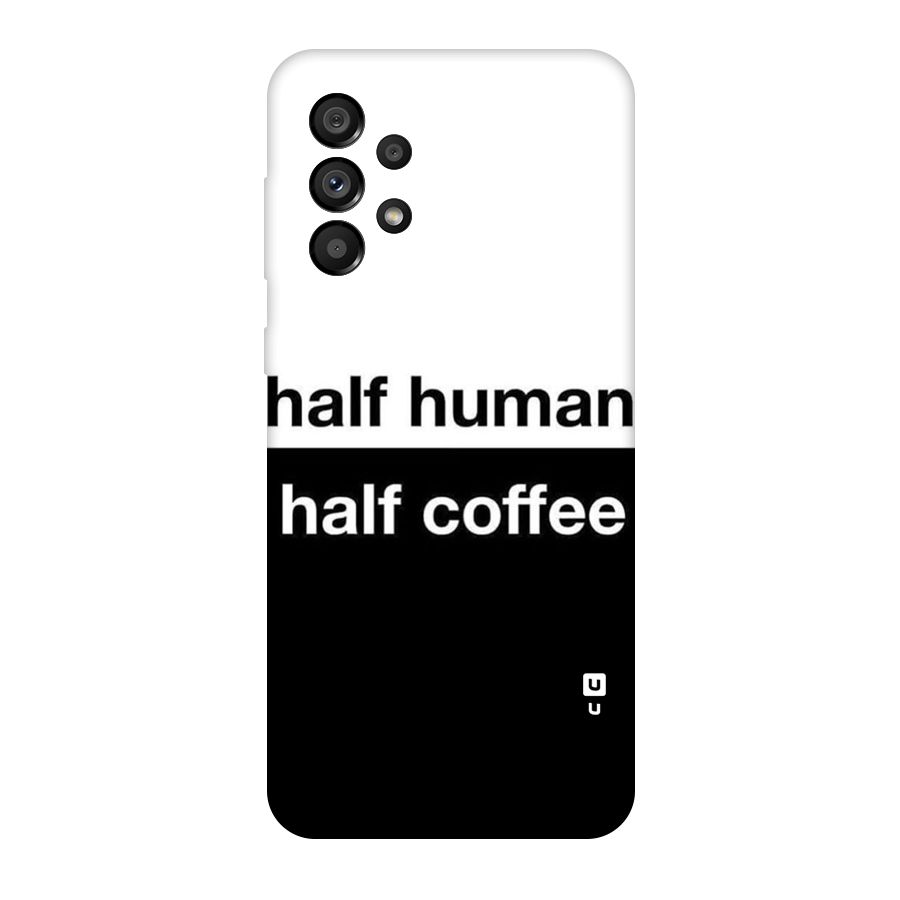 Half Human Half Coffee Original Polycarbonate Back Case for Galaxy A73 5G