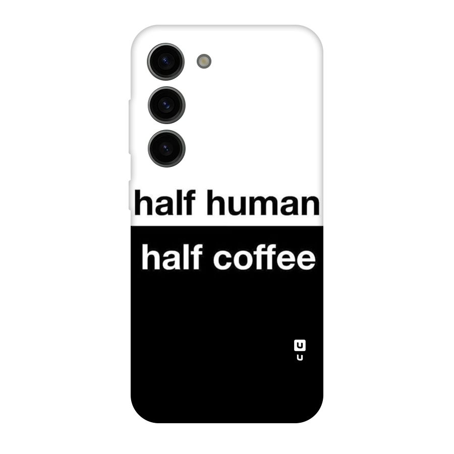 Half Human Half Coffee Original Polycarbonate Back Case for Galaxy S23