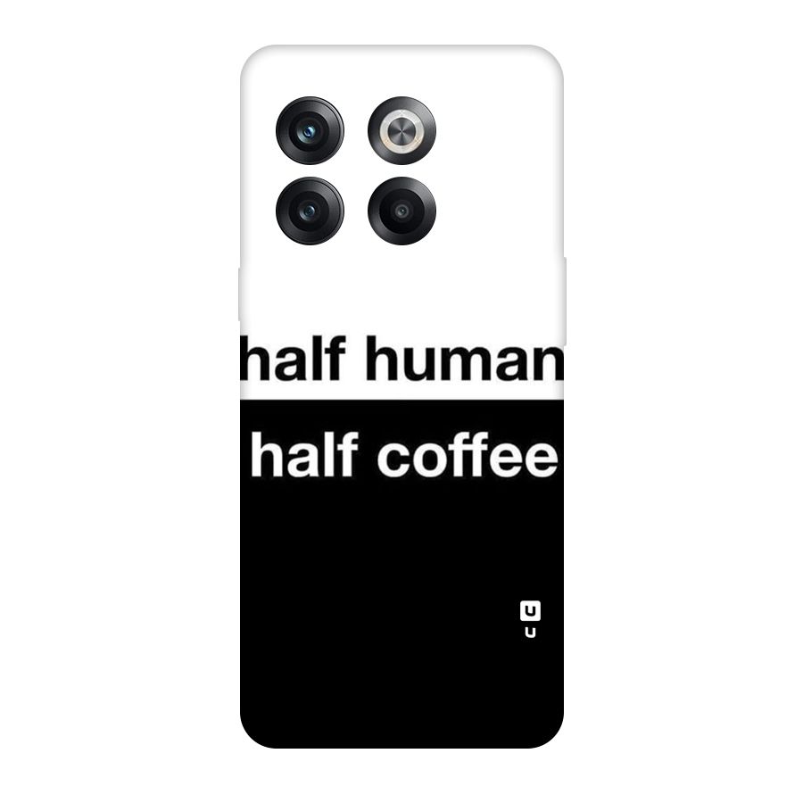 Half Human Half Coffee Original Polycarbonate Back Case for OnePlus 10T