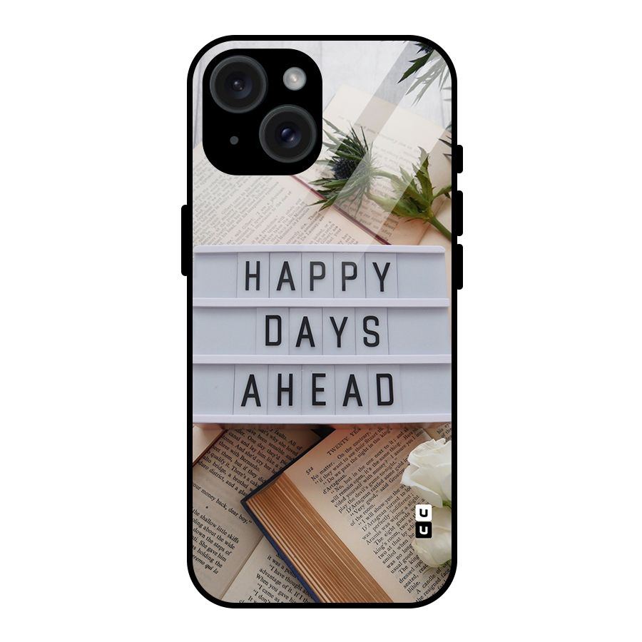 Happy Days Ahead Glass Back Case for iPhone 15