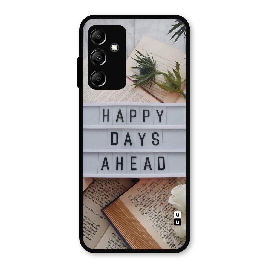 Happy Days Ahead Metal Back Case for Galaxy A14 5G