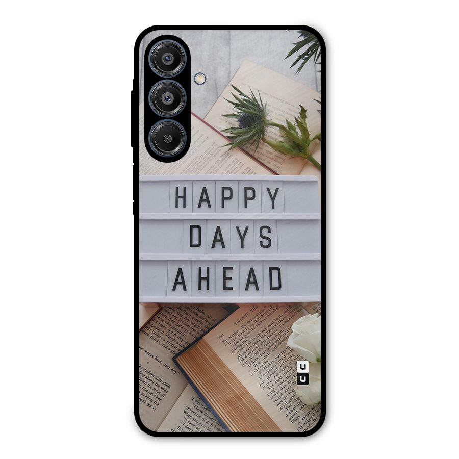 Happy Days Ahead Metal Back Case for Galaxy A16 5G