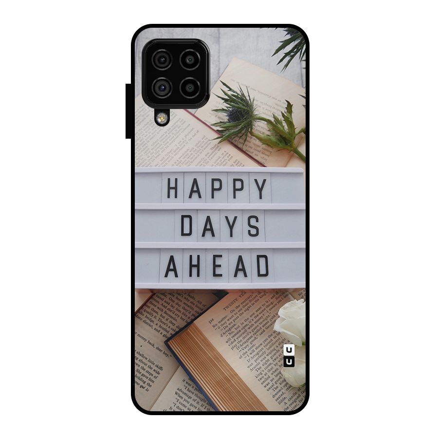 Happy Days Ahead Metal Back Case for Galaxy A22 4G