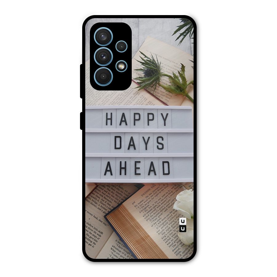 Happy Days Ahead Metal Back Case for Galaxy A32