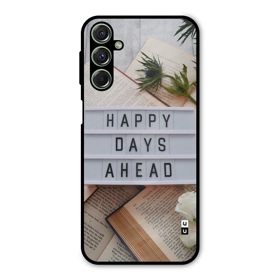 Happy Days Ahead Metal Back Case for Galaxy F34
