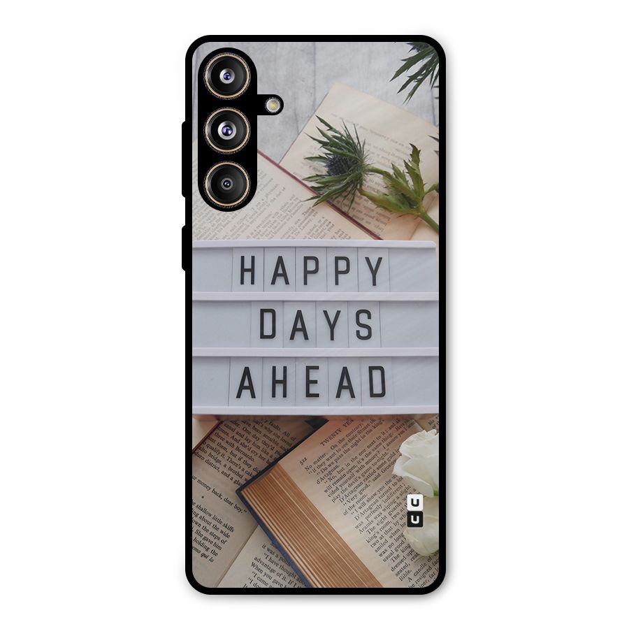 Happy Days Ahead Metal Back Case for Galaxy F55