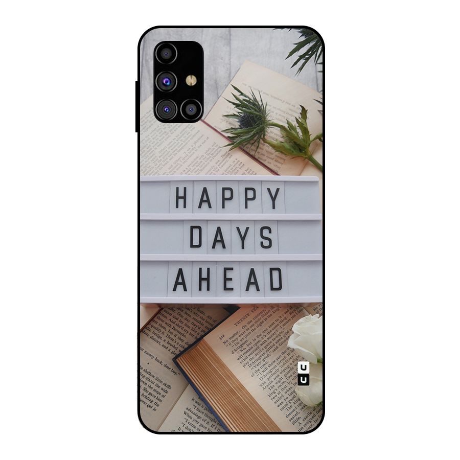 Happy Days Ahead Metal Back Case for Galaxy M31s