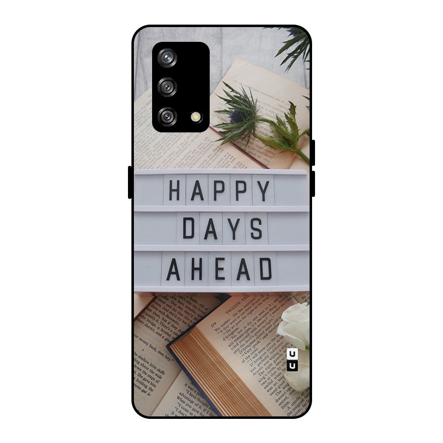 Happy Days Ahead Metal Back Case for Oppo F19