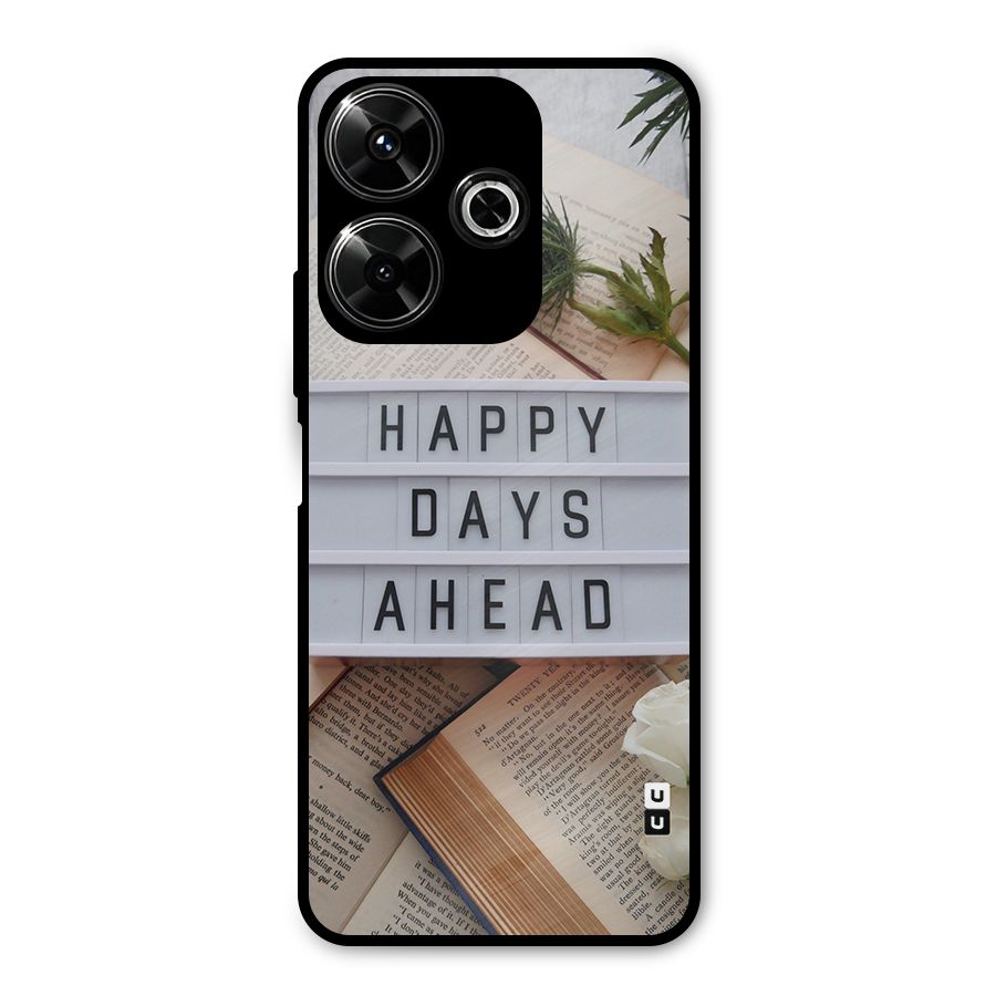 Happy Days Ahead Metal Back Case for Poco M6 Plus