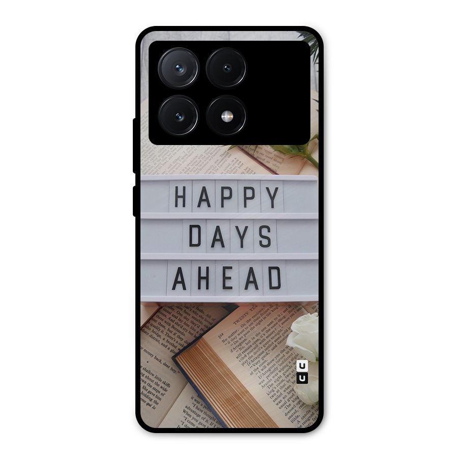 Happy Days Ahead Metal Back Case for Poco X6 Pro