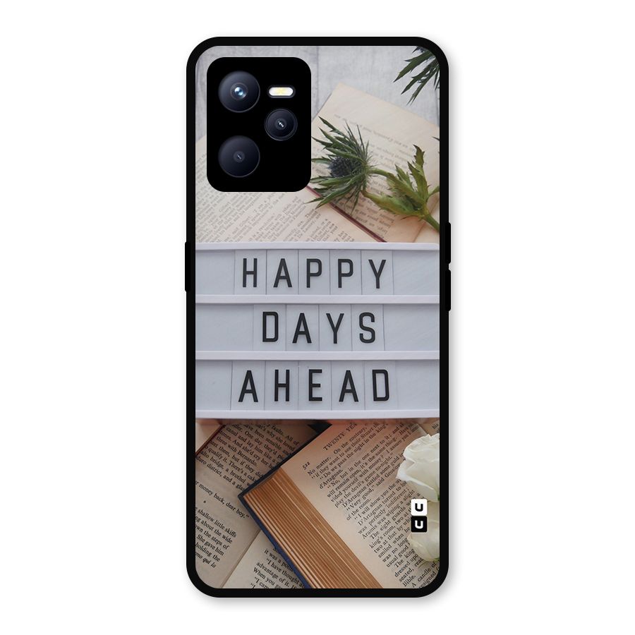 Happy Days Ahead Metal Back Case for Realme C35