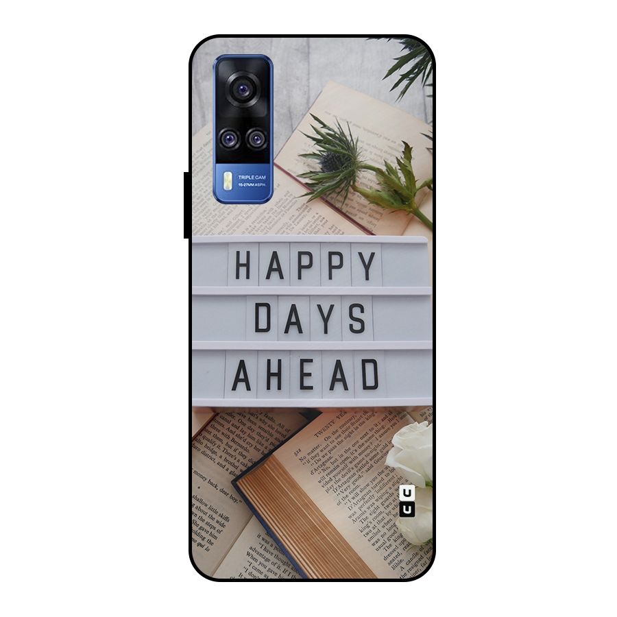 Happy Days Ahead Metal Back Case for Vivo Y51