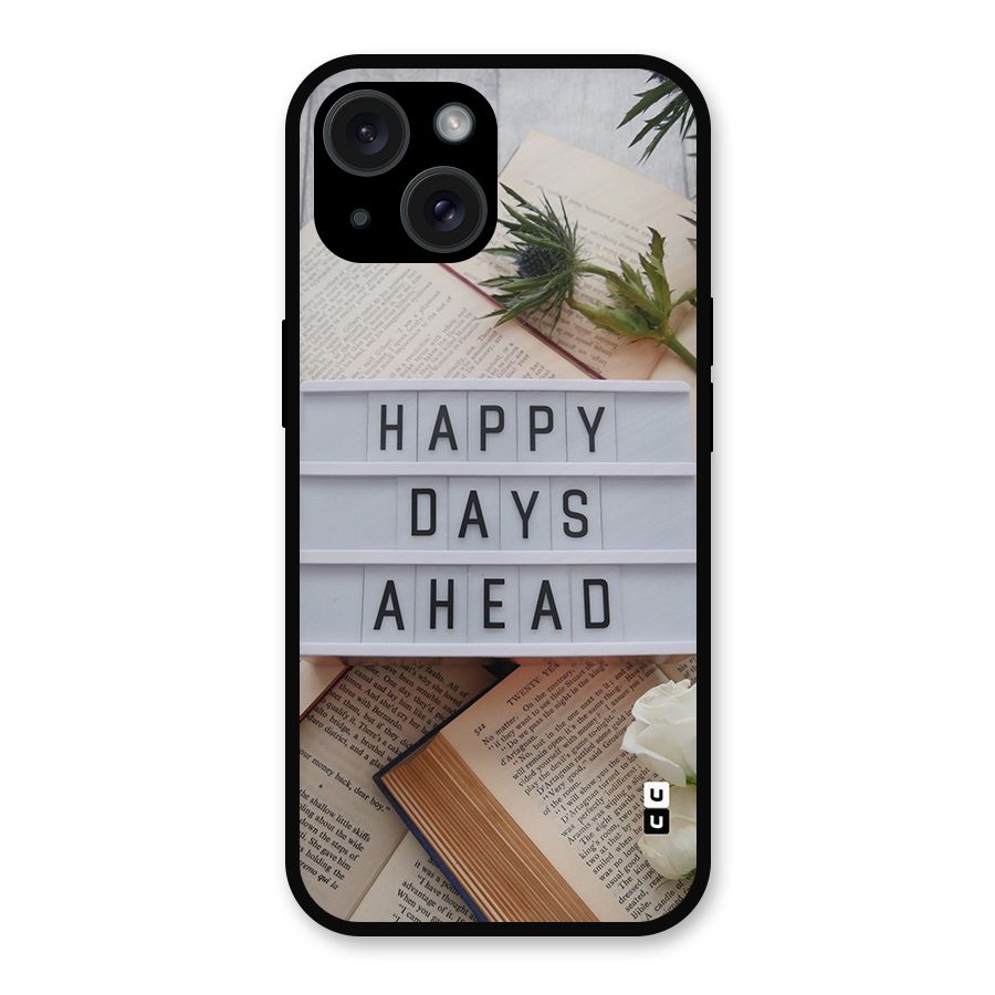 Happy Days Ahead Metal Back Case for iPhone 15