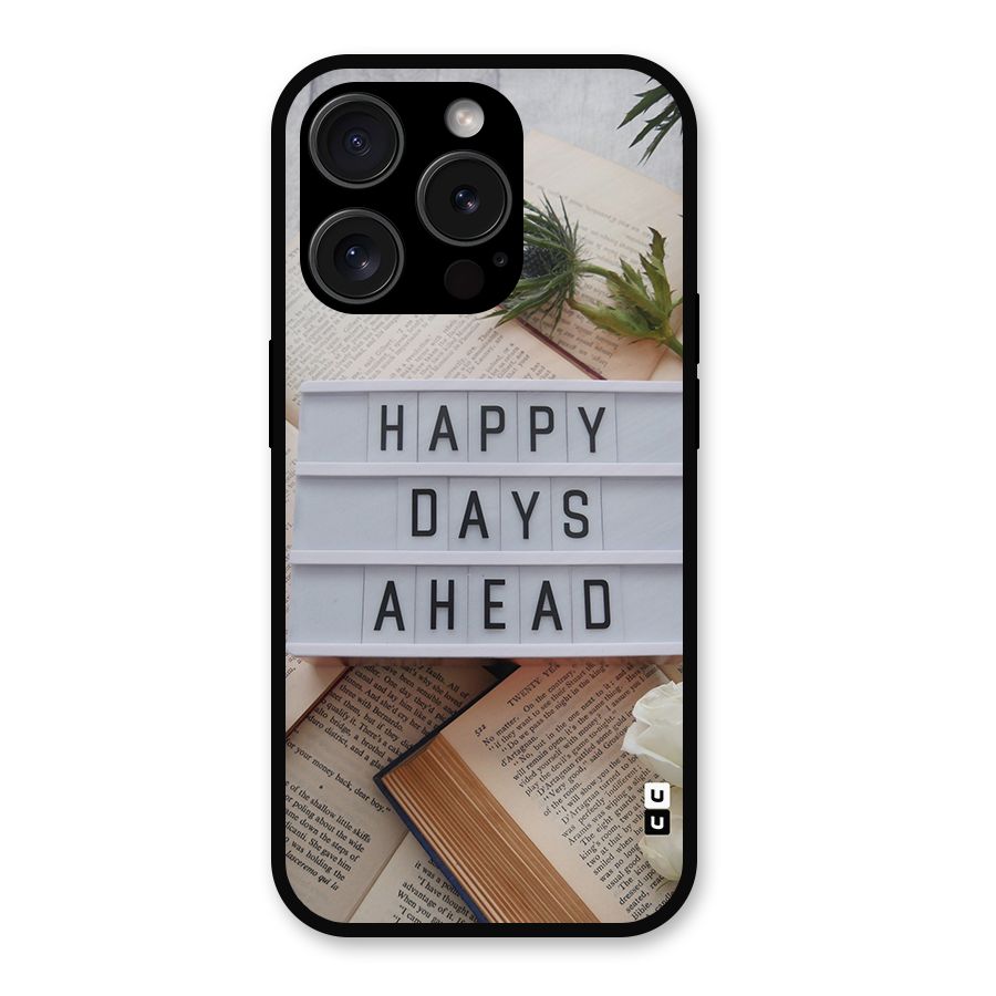 Happy Days Ahead Metal Back Case for iPhone 15 Pro