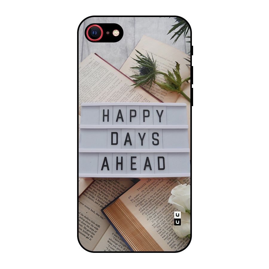 Happy Days Ahead Metal Back Case for iPhone 7