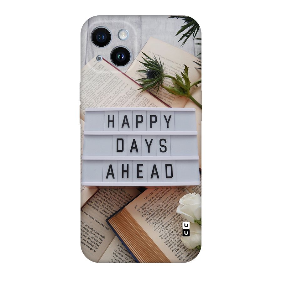 Happy Days Ahead Original Polycarbonate Back Case for iPhone 14