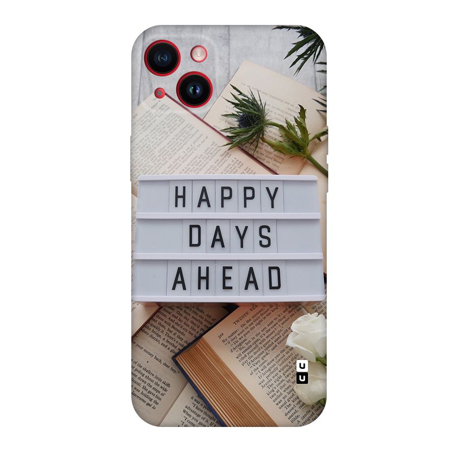 Happy Days Ahead Original Polycarbonate Back Case for iPhone 14 Plus