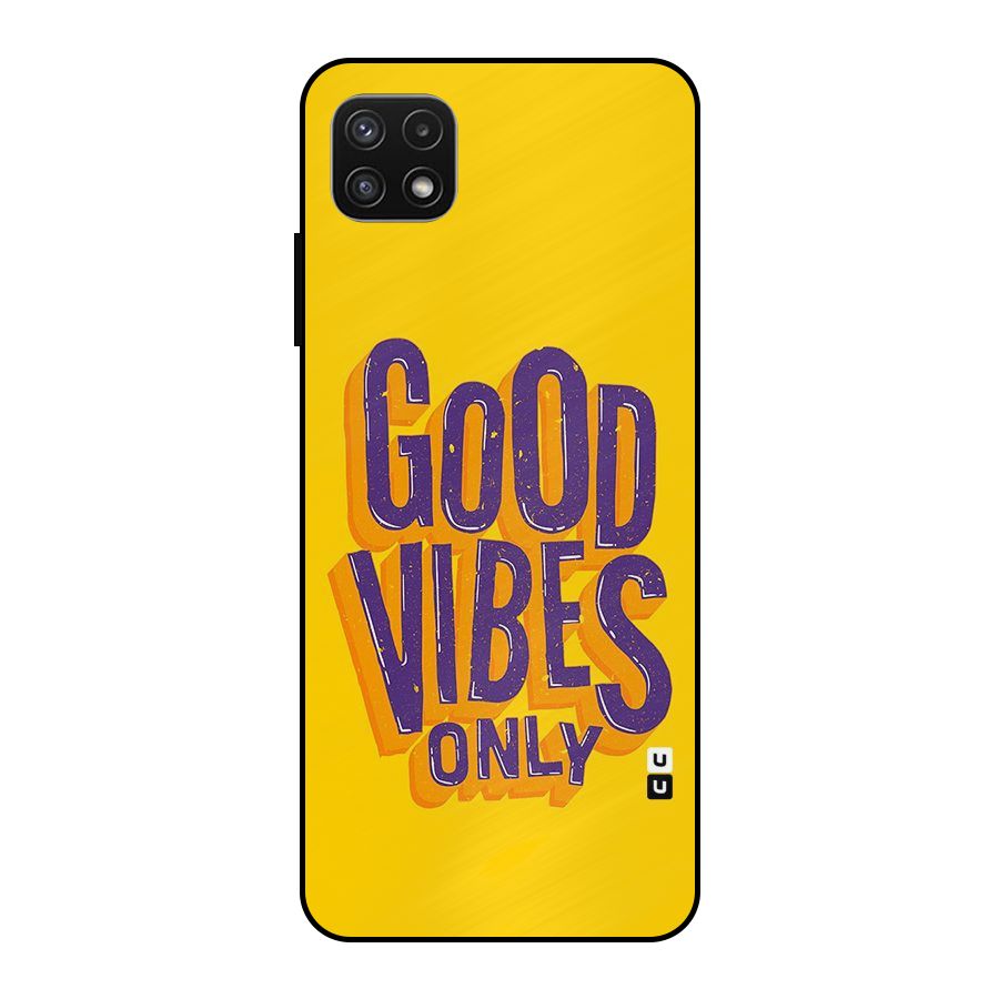 Happy Vibes Only Metal Back Case for Galaxy A22 5G