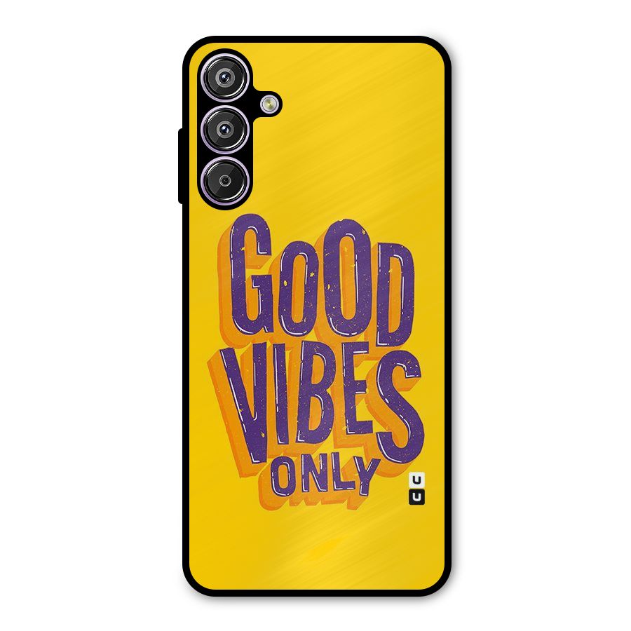 Happy Vibes Only Metal Back Case for Galaxy F15