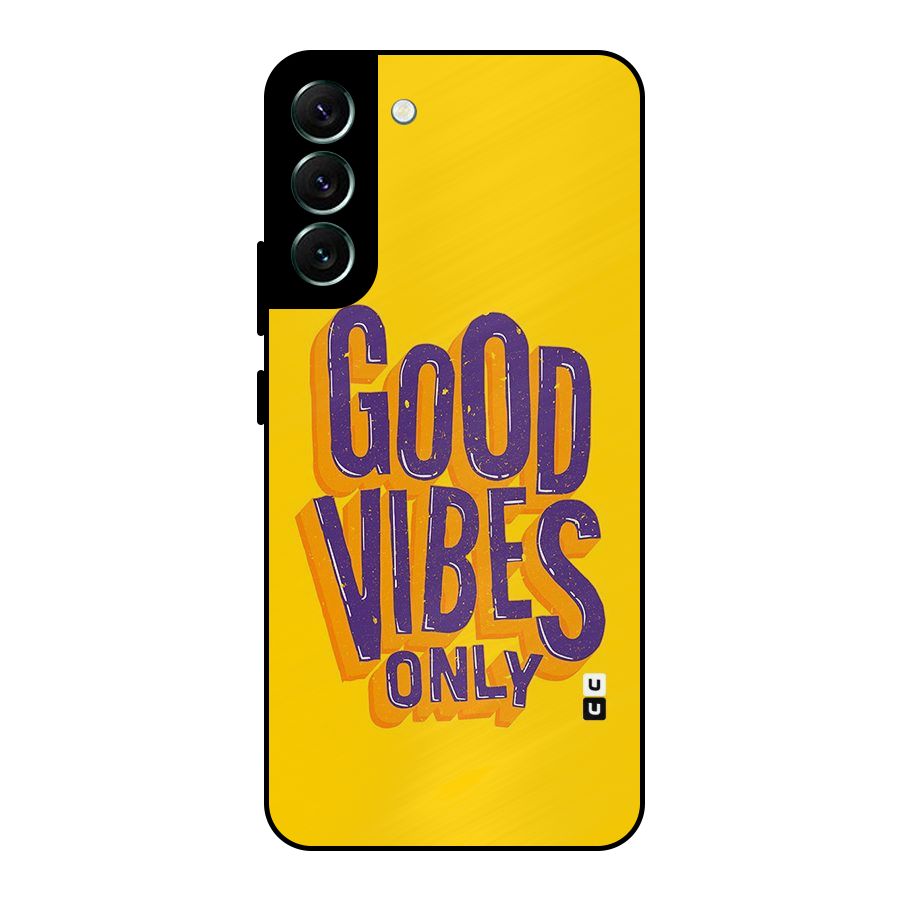 Happy Vibes Only Metal Back Case for Galaxy S22 Plus 5G